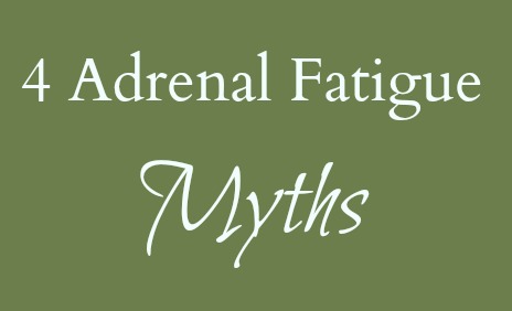 Adrenal Fatigue Myths